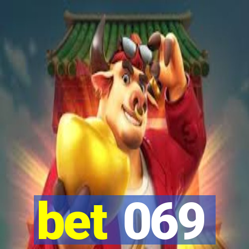 bet 069